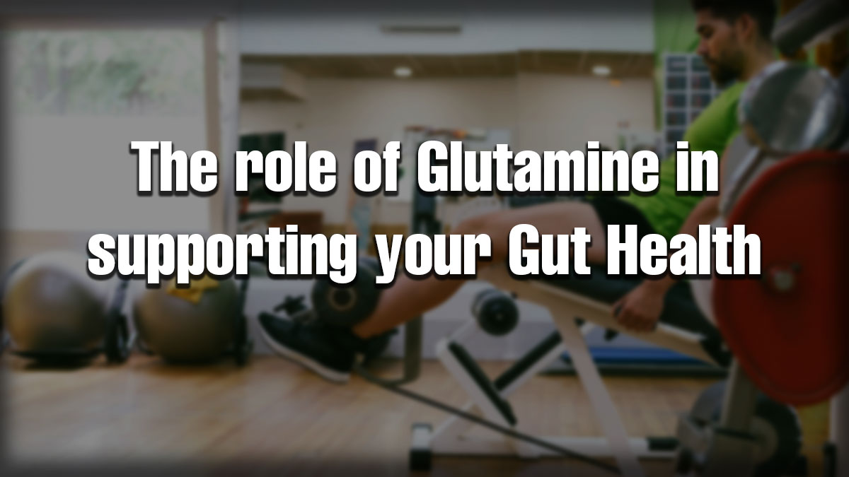 Man exercising in a gym with text overlay about the role of glutamine for gut health